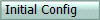  Initial Config