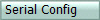  Serial Config