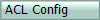  ACL Config